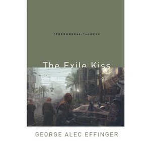The Exile Kiss - (Audran Sequence) by  George Alec Effinger (Paperback) - 1 of 1