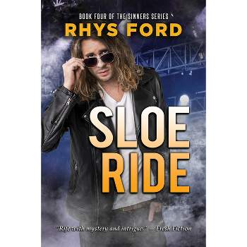 Sloe Ride - (Sinners) by  Rhys Ford (Paperback)