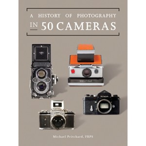 A History of Photography in 50 Cameras - by  Michael Pritchard (Paperback) - 1 of 1
