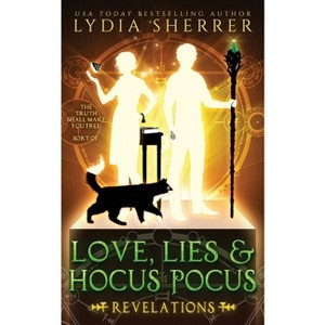 Love, Lies, and Hocus Pocus Revelations - (Lily Singer Adventures) by  Lydia Sherrer (Paperback) - 1 of 1