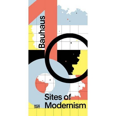 Bauhaus 100: Sites of Modernism - (Hardcover)