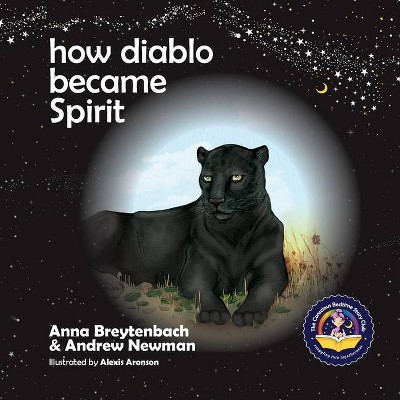 How Diablo Became Spirit - (Conscious Bedtime Story Club) by  Andrew Sam Newman (Paperback)