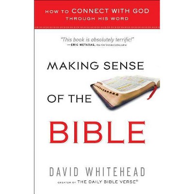 Making Sense of the Bible - by  David Whitehead (Paperback)