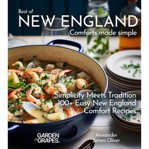 Best of New England Comforts Made Simple - (Best of Global Recipes) by  Alexander James Oliver (Paperback) - 1 of 1