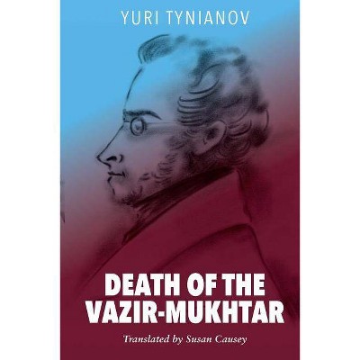 Death of the Vazir-Mukhtar - (Russianist) by  Yuri Tynianov (Paperback)