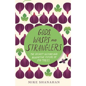 Gods, Wasps and Stranglers - by  Mike Shanahan (Paperback) - 1 of 1