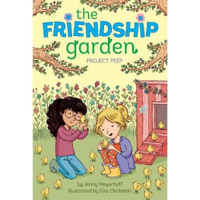 Project Peep, 3 - (Friendship Garden) by  Jenny Meyerhoff (Paperback)