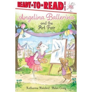 Angelina Ballerina and the Art Fair - by Katharine Holabird - 1 of 1