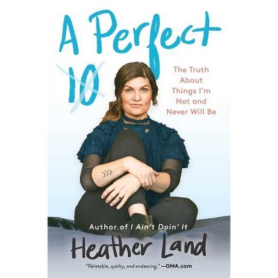 A Perfect 10 - by  Heather Land (Paperback)