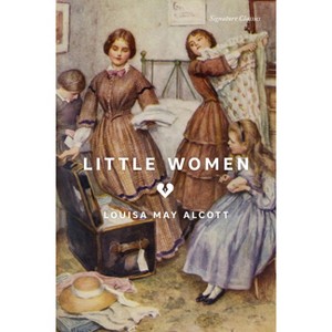 Little Women - (Signature Editions) by Louisa May Alcott - 1 of 1