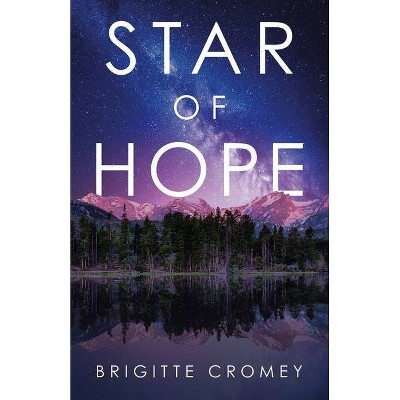 Star of Hope - by  Brigitte Cromey (Paperback)