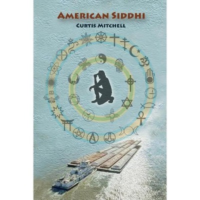American Siddhi - by  Curtis Mitchell (Paperback)
