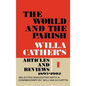 The World and the Parish, Volume 1 - by  Willa Cather (Hardcover) - 1 of 1