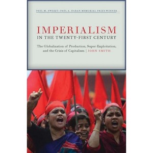 Imperialism in the Twenty-First Century - by  John Smith (Paperback) - 1 of 1