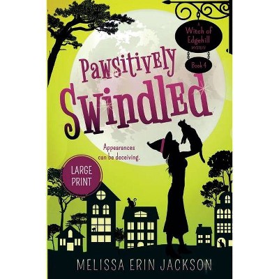 Pawsitively Swindled - Large Print by  Melissa Erin Jackson (Paperback)