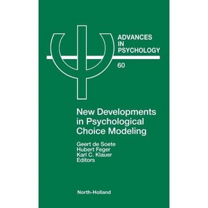 New Developments in Psychological Choice Modeling - (Advances in Psychology) by  G De Soete & H Feger & K C Klauer (Hardcover) - 1 of 1