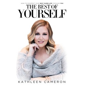 The Best Of Yourself - by  Kathleen Cameron (Hardcover) - 1 of 1