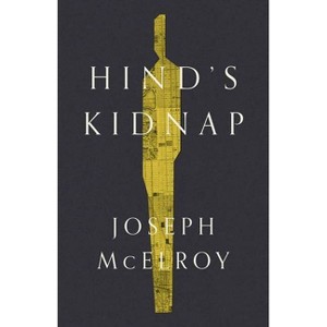 Hind's Kidnap - by  Joseph McElroy (Paperback) - 1 of 1