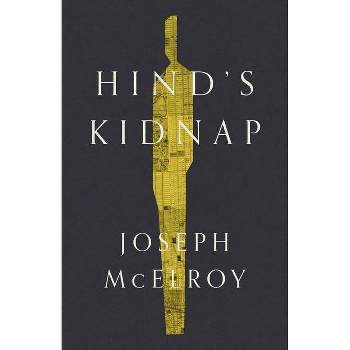 Hind's Kidnap - by  Joseph McElroy (Paperback)