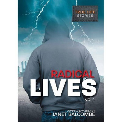 RADICAL LIVES Vol 1 - (Radical Lives) by  Janet Lisa Balcombe (Paperback)