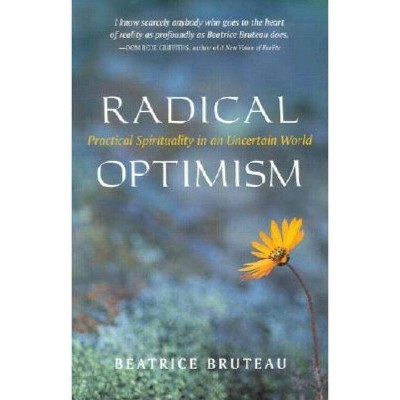 Radical Optimism - 2nd Edition by  Beatrice Bruteau (Paperback)