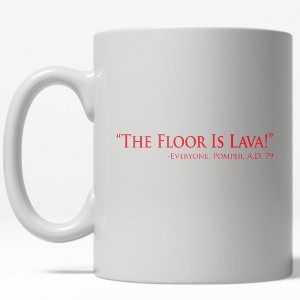 Crazy Dog T-Shirts The Floor Is Lava Mug Funny Internet Meme Coffee Cup - 11oz - 1 of 4