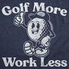 Mens Funny T Shirts Golf More Work Less Sarcastic Golfing Graphic Novelty Tee For Men - Crazy Dog Men's T Shirt - 2 of 4