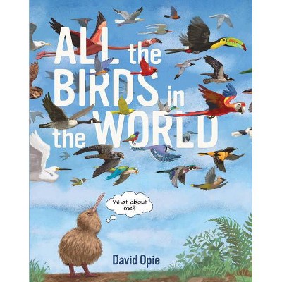 All the Birds in the World - (Hardcover)