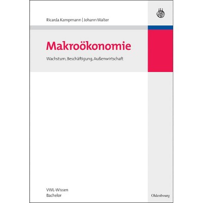 Makroökonomie - by  Ricarda Kampmann & Johann Walter (Paperback)