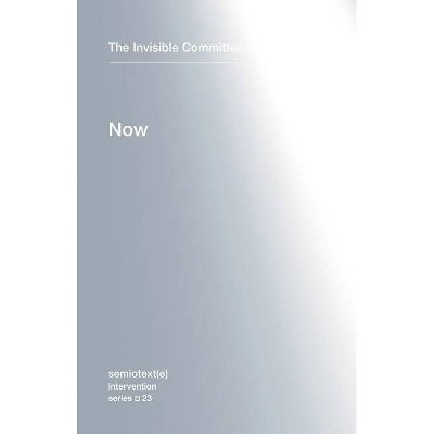 Now - (Semiotext(e) / Intervention) by  The Invisible Committee (Paperback)