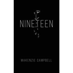Nineteen - by Makenzie Campbell (Paperback) - 1 of 1