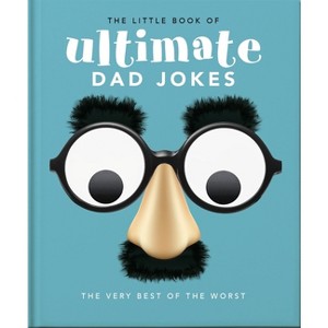The Little Book of Ultimate Dad Jokes - by  Orange Hippo! (Hardcover) - 1 of 1