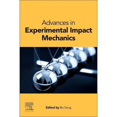 Advances in Experimental Impact Mechanics - by  Bo Song (Paperback)