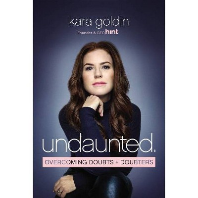 Undaunted - by  Kara Goldin (Hardcover)