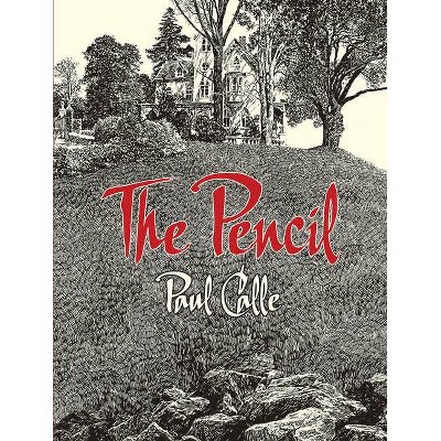 The Pencil - by  Paul Calle & Chris Calle (Paperback)