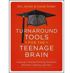 Turnaround Tools for the Teenage Brain - by  Eric Jensen & Carole Snider (Paperback) - 1 of 1