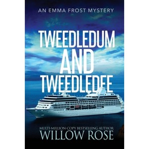 Tweedledum and Tweedledee - (Emma Frost Mystery) by  Willow Rose (Paperback) - 1 of 1