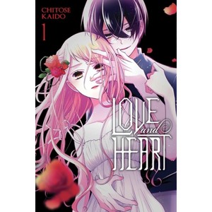 Love and Heart, Vol. 1 - by  Chitose Kaido (Paperback) - 1 of 1