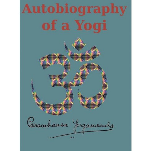 autobiography of a yogi by paramahansa yogananda