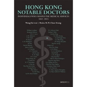 Hong Kong Notable Doctors - by  Moira M W Chan-Yeung & Tai-Wai Wong (Hardcover) - 1 of 1