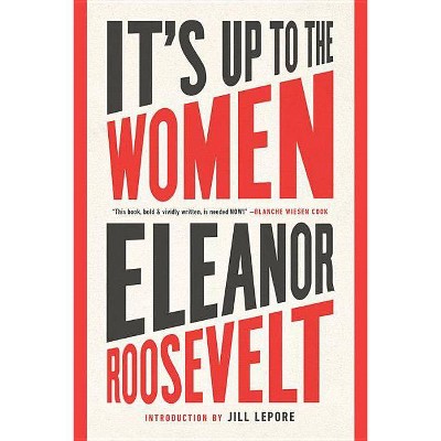 It's Up to the Women - by  Eleanor Roosevelt (Paperback)