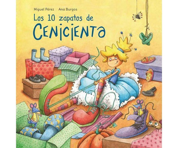 Los 10 Zapatos de Cenicienta / Cinderella's 10 Shoes - by  Miguel Perez (Paperback)