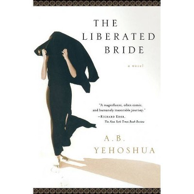 The Liberated Bride - by  A B Yehoshua (Paperback)