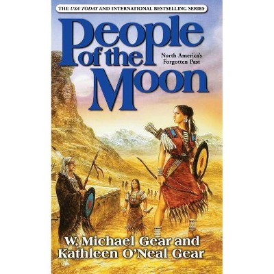 People of the Moon - by  W Michael Gear & Kathleen O'Neal Gear (Paperback)