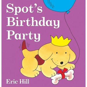 Spot's Birthday Party - by  Eric Hill (Board Book) - 1 of 1