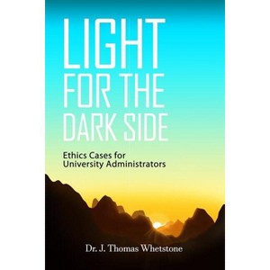 Light for the Dark Side - by  J Thomas Whetstone (Paperback) - 1 of 1