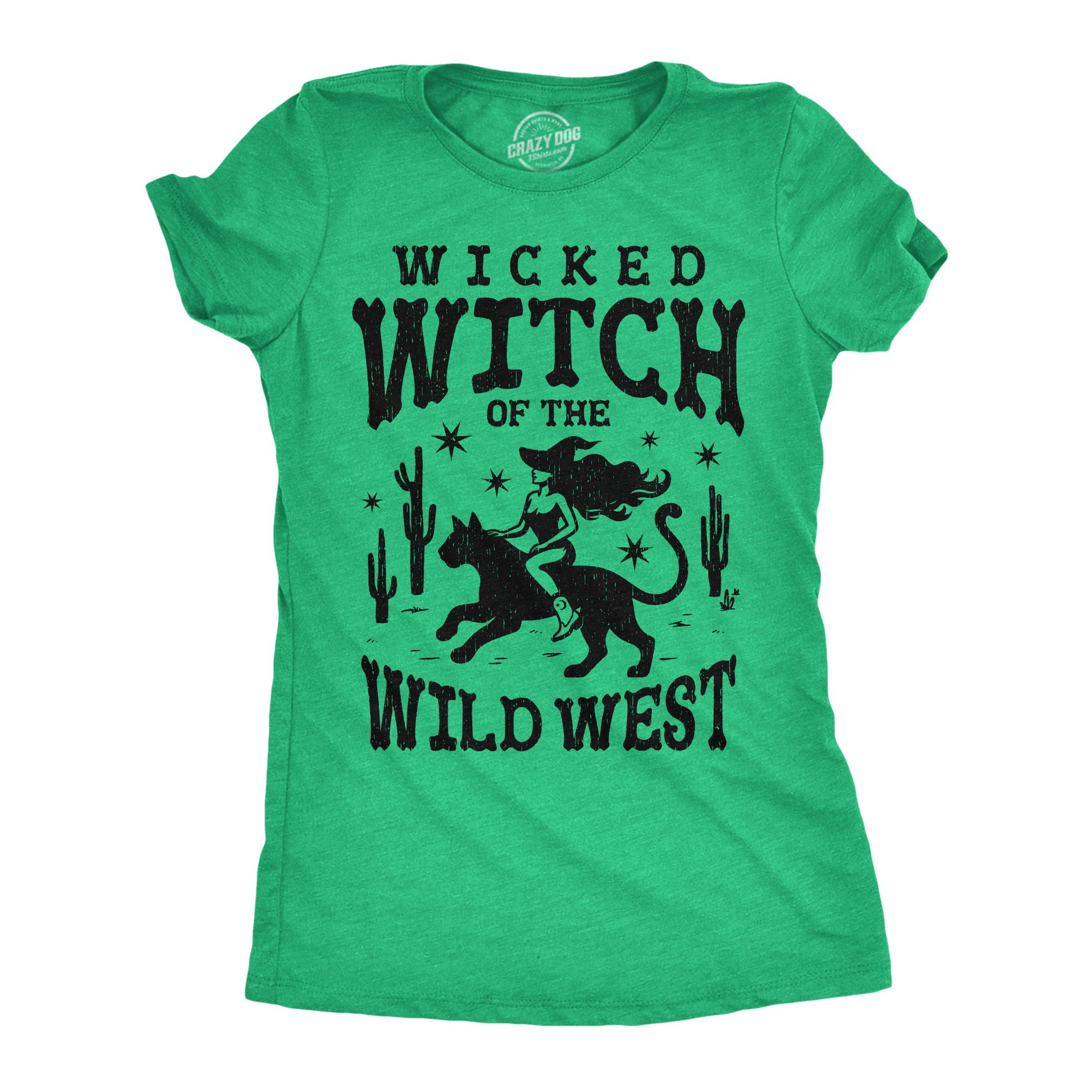Womens Funny T Shirts Wicked Witch of the Wild West Sarcastic Halloween Graphic Tee for Ladies - Crazy Dog Women's T Shirt For Halloween Season Green