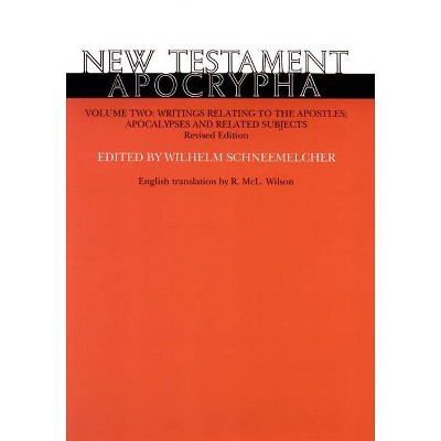 New Testament Apocrypha, Volume Two - by  Wilhelm Schneemelcher (Paperback)