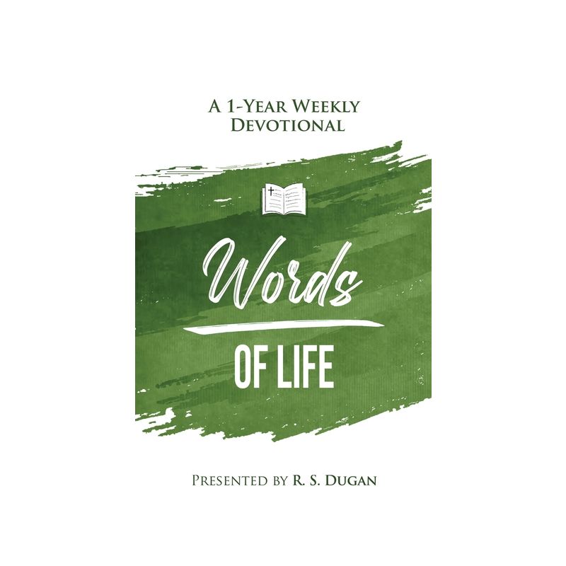 Words of Life - A 1 Year Weekly Devotional - by  R S Dugan (Paperback), 1 of 2