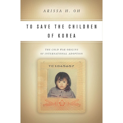 To Save the Children of Korea - (Asian America) by  Arissa H Oh (Paperback) - image 1 of 1